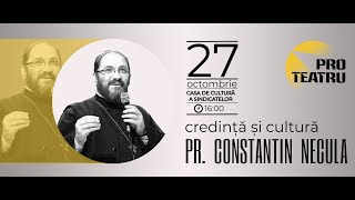 Credință și Cultură - Pr. Constantin Necula - Zalău - 27 octombrie 2018