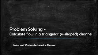 How to Calculate Flow in a Triangular (v-shaped) Channel