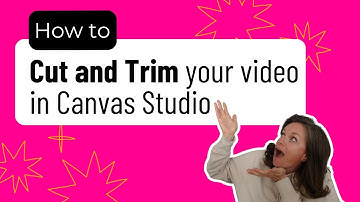 How to Cut and Trim your video in Canvas Studio