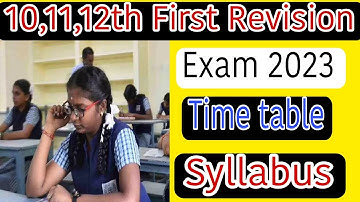 10,11,12th First Revision Exam 2023 |Exam time table|Syllabus Updates|