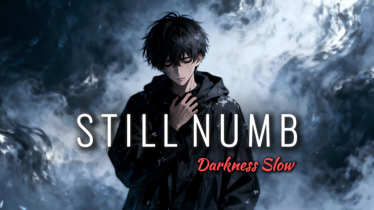 DarknessSlow - Still Numb (Official Lyric Video)