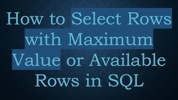 How to Select Rows with Maximum Value or Available Rows in SQL