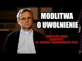 Modlitwa o uwolnienie - praktyczne uwagi