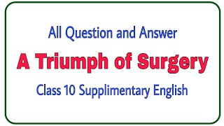 A Triumph Of Surgery Ncert Class 10 Supplimentary English All Question And Answer 