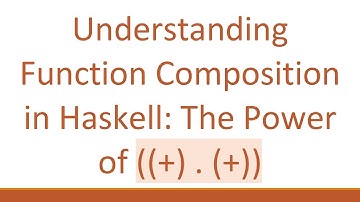 Understanding Function Composition in Haskell: The Power of ((+) . (+))