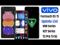 Funtouch OS 15 Update V27 Series/X80 Series/T3 Pro/T3 5G || Funtouch OS 15 Update List || Android 15