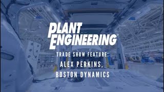 Modex 2024 Interview: Alex Perkins, Boston Dynamics