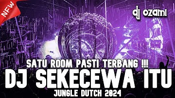 SATU ROOM PASTI TERBANG !!! DJ SEKECEWA ITU X LAGA POMPA NEW JUNGLE DUTCH 2024 FULL BASS