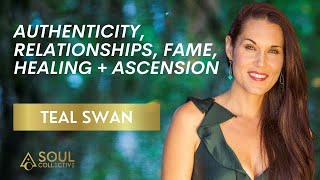 Teal Swan on Authenticity, Relationships, Fame, Healing   Ascension