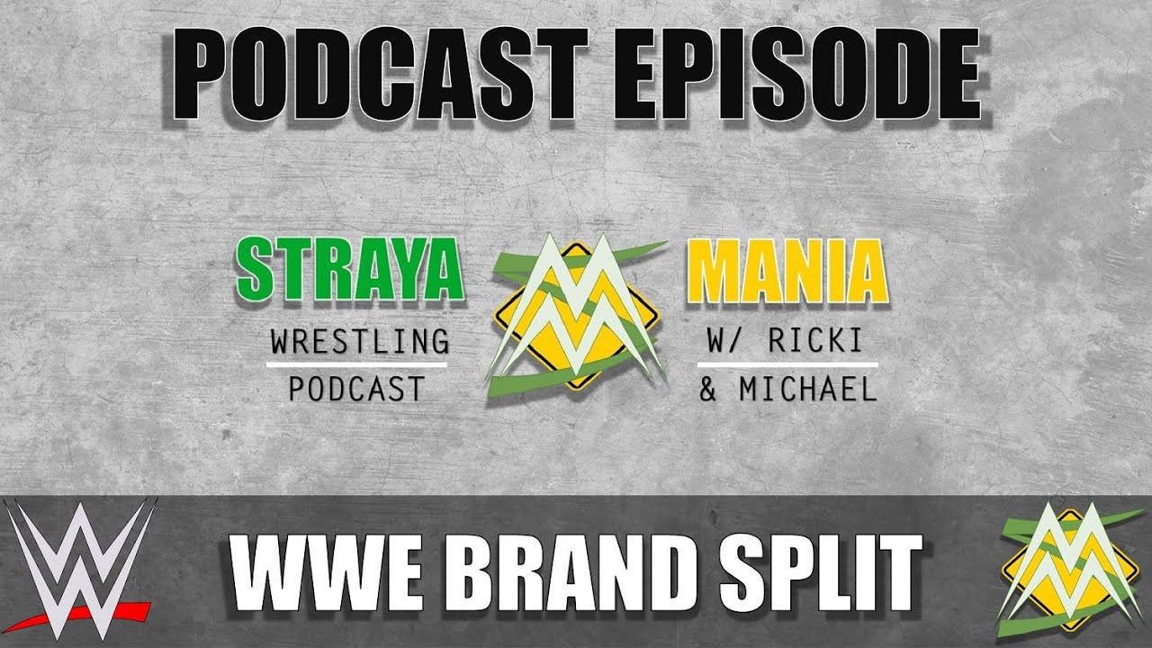 StrayaMania Podcast | WWE Brand Split & Will Ospreay vs Ricochet Reaction