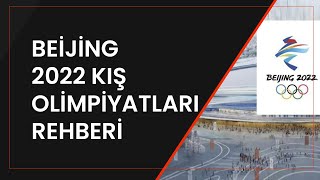 Beijing 2022 Kış Olimpiyatları Rehberi