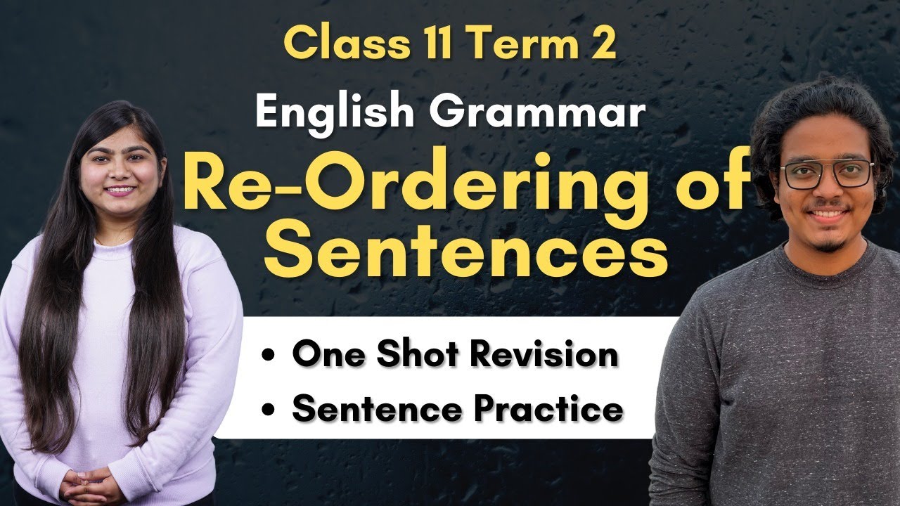 Re - Ordering of Sentences | Sentence Practice | Class 11 CBSE Term 2 ...