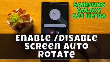 Samsung Galaxy S24 Ultra How To Enable /Disable Screen Auto Rotate {new}