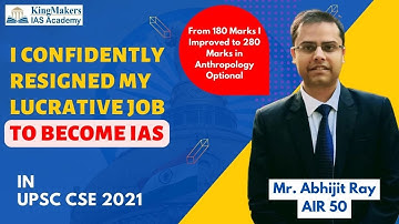 My Success Strategy | Mr ABHIJIT RAY AIR 50 | UPSC CSE 2021 | Adil Baig | KingMakers IAS Academy