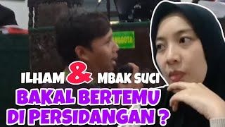 MBAK SUCI BAKAL JADI SAKSI DI PERSIDANGAN KARENA KETERANGAN ILHAM ⁉️