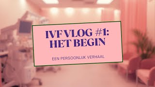 Ivf Vlog 1 - Het Begin Van Ons Traject