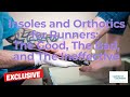 Insoles and Orthotics for Runners: The Good, The Bad, and the Ineffective