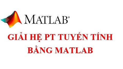 Giải hệ phương trình tuyến tính bằng Matlab | Matlab online