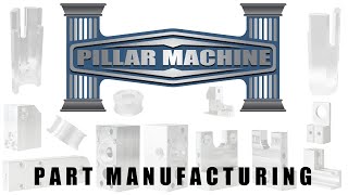 Pillar Machine - Parts Manufacturing