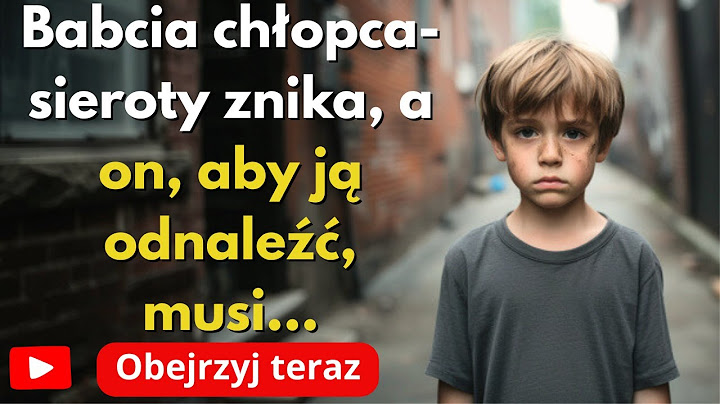 Babcia chłopca znika, a on, żeby ją odnaleźć, robi wszystko, żeby ją odnaleźć