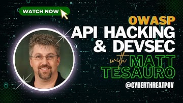 Episode 16: OWASP API Hacking and DevSec with Matt Tesauro final