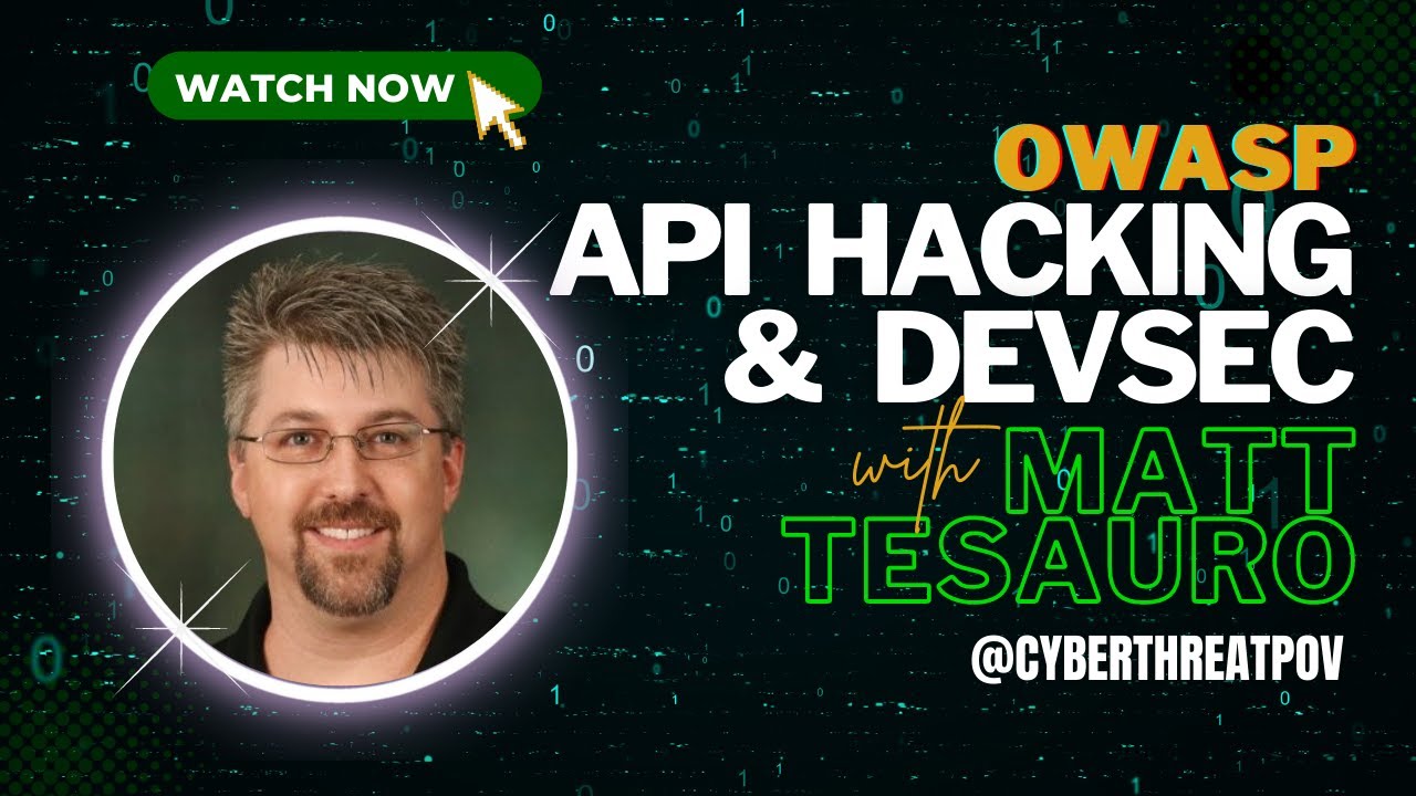 Episode 16: OWASP API Hacking and DevSec with Matt Tesauro final