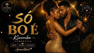 ❤️ SÓ BO É — Kizomba Cabo-Verdiana Romântica (Official Music)#Kizomba #CaboVerdiana #SoBoE #Romantic