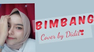 Goodbye Felicia & Stephanie Poetri - BIMBANG | Lyrics | COVER by DIDIL