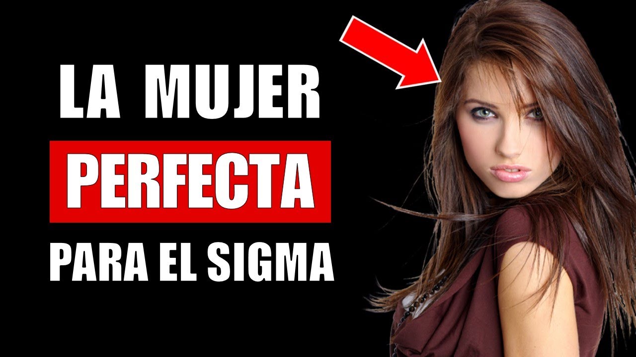 La Mujer Perfecta Para Los Hombres Sigma