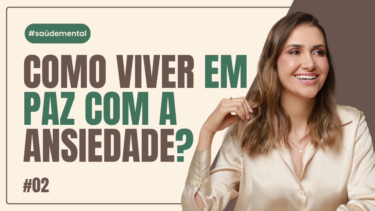 5 DICAS PARA VIVER EM PAZ COM SUA ANSIEDADE #02 - YouTube