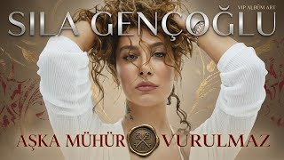 Sıla Gençoğlu - Aşka Mühür Vurulmaz