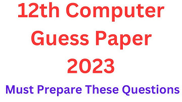 Class 12 Computer Science Guess Paper 2023 ll 12th Computer Important Questions 2023 ll Guess Paper
