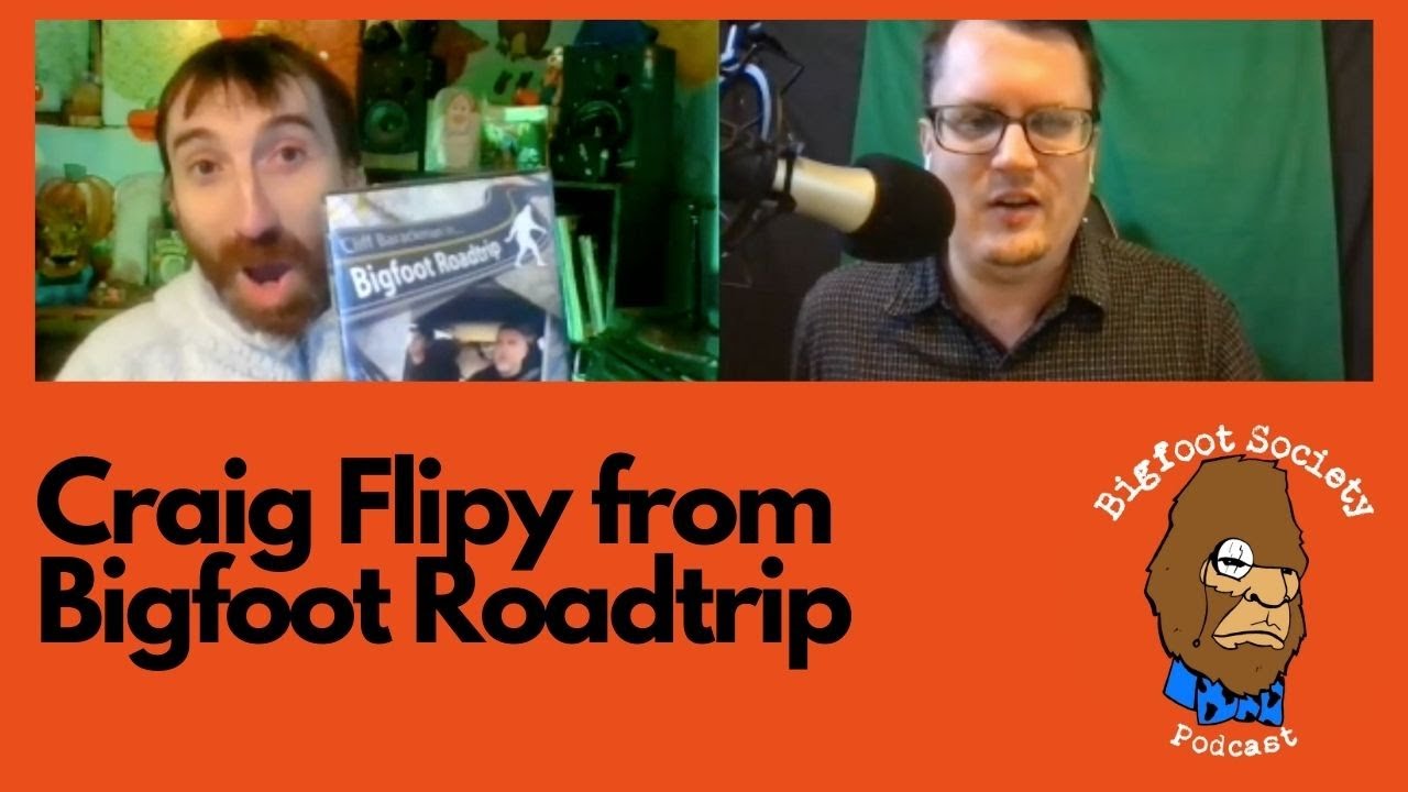 Bigfoot Society: Craig Flipy, Bigfoot Enthusiast and Bigfoot Roadtrip Filmmaker