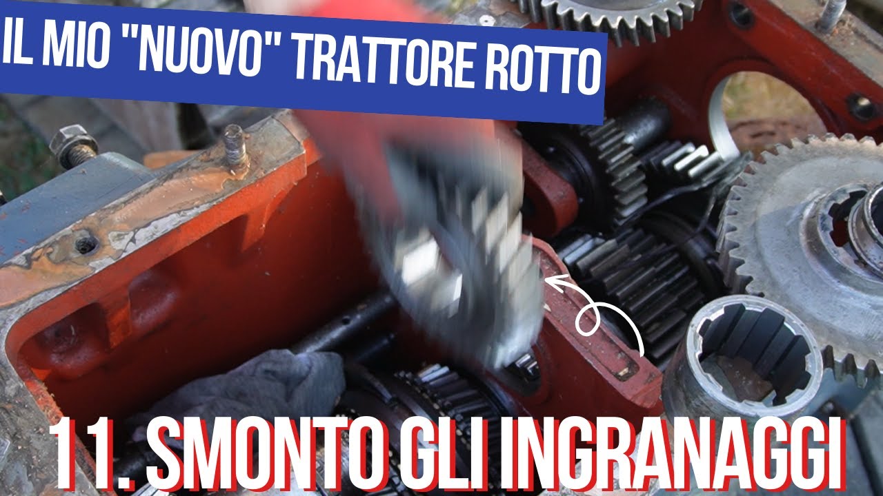 Pt.11) SMONTO gli ingranaggi del CAMBIO ⚙️del Landini🥲_ Il mio 