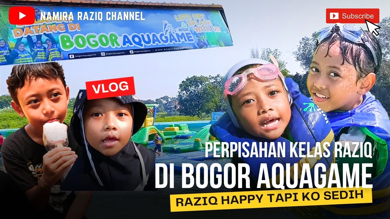 PERPISAHAN KELAS RAZIQ BIKIN HARU DI BOGOR AQUAGAME RAZIQ SEDIH BANGET ...