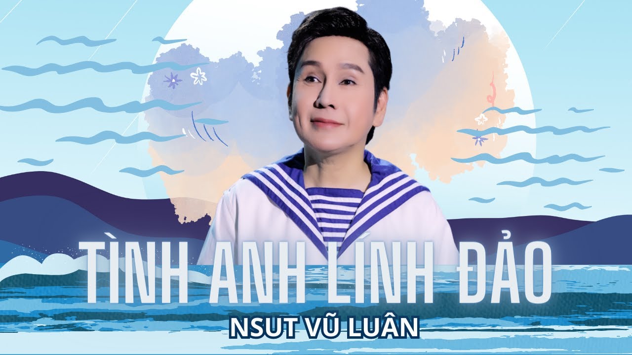 [MV OFFICIAL] TÌNH ANH LÍNH ĐẢO | NSUT VŨ LUÂN