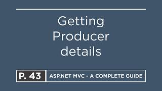43. Getting Producer Details