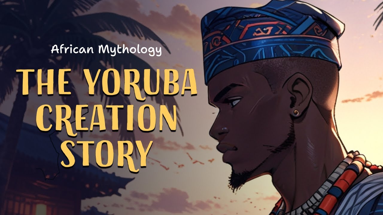 Yoruba Creation Story: Orishas, Earth & Mankind | African Mythology