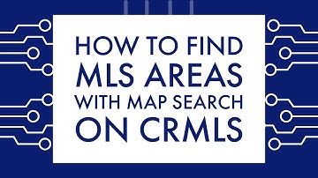 How to Find MLS Areas Using Map Search on CRMLS