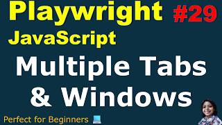 Playwright with JavaScript #29 | How to Handle Multiple Tabs & Windows | Browser Context Explained