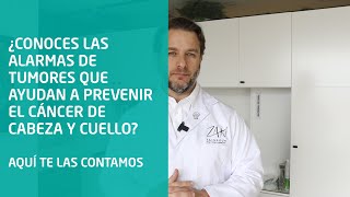 Estas alarmas que pueden prevenirte de un Cáncer de Cabeza y Cuello