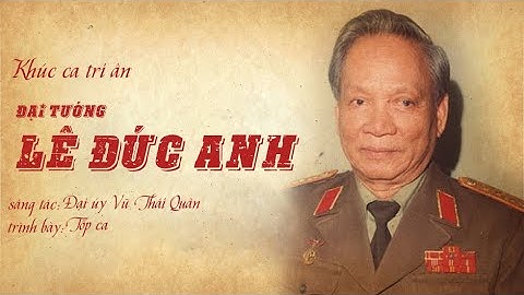 Đại tướng Lê Đức Anh - vị tướng tài ba | Vũ Quân Officical Video Music