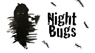 Night Bugs