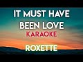 IT MUST HAVE BEEN LOVE - ROXETTE (KARAOKE VERSION)