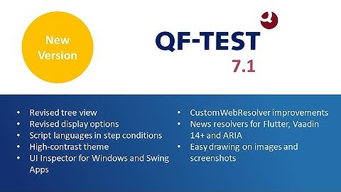 QF-Test Version 7.1 Highlights with new display options, resolvers and more
