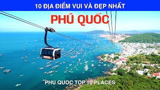 DU LỊCH và KHÁM PHÁ 10 Địa Điểm Nổi Tiếng, Vui và Đẹp Nhất Phú Quốc Việt Nam. PHU QUOC TOP 10 PLACES