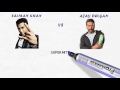 Salman Khan Vs Ajay Devgan Comparison