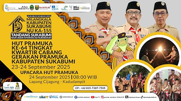 🔴LIVE | APEL BESAR MEMPERINGATI HARI PRAMUKA KE-64 TINGKAT KWARCAB SUKABUMI TAHUN 2025