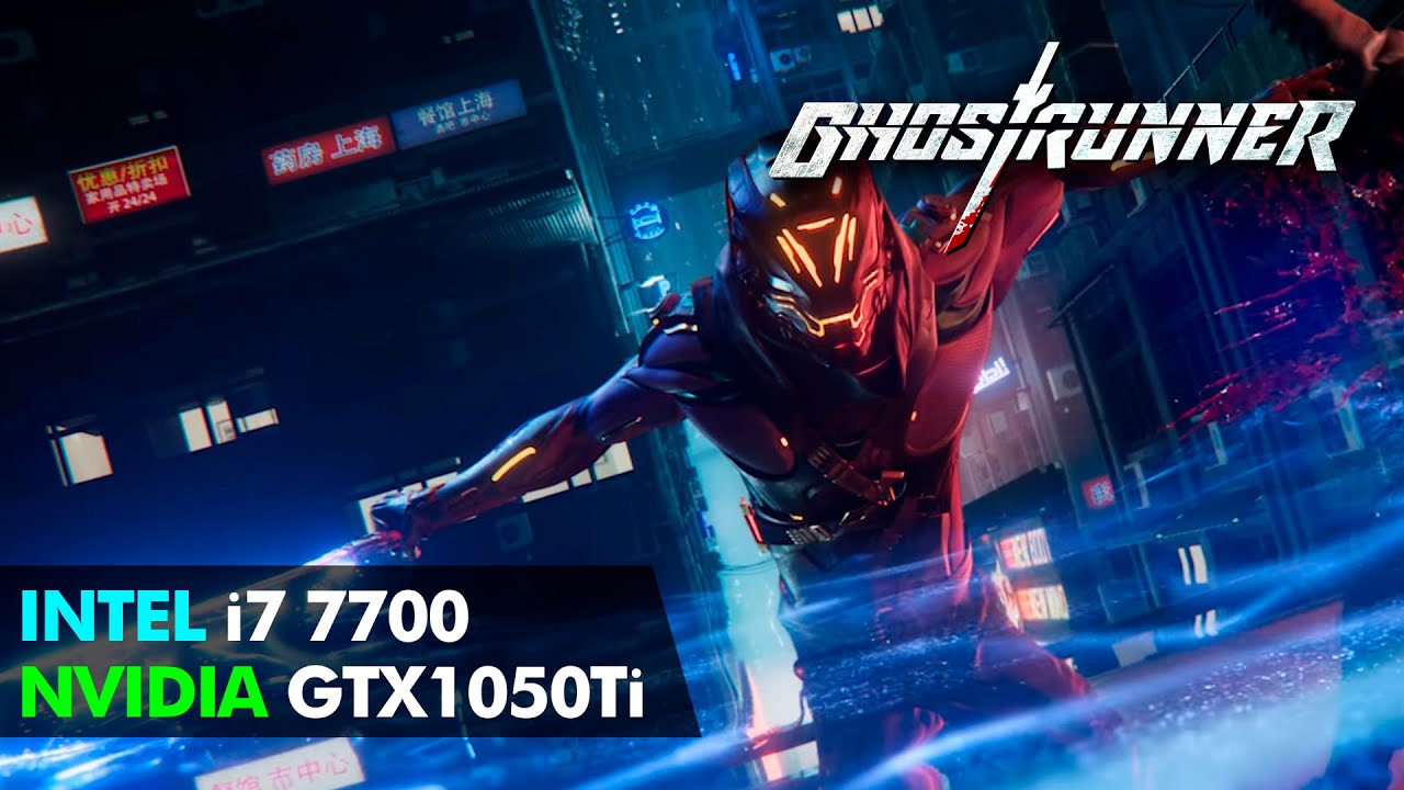 Ghostrunner GTX 1050 Ti 4GB + i7 7700