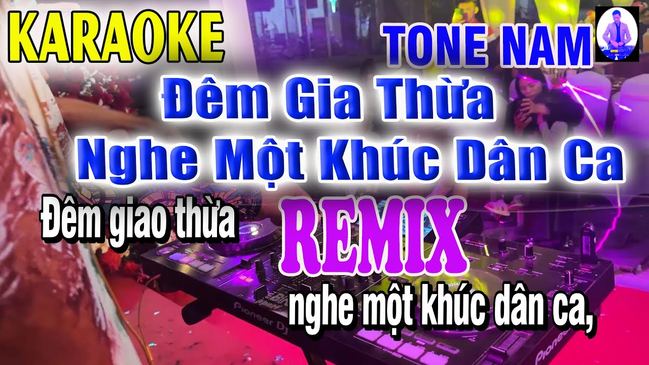 ĐÊM GIAO THỪA NGHE MỘT KHÚC DÂN CA REMIX KARAOKE TONE NAM - 1982
